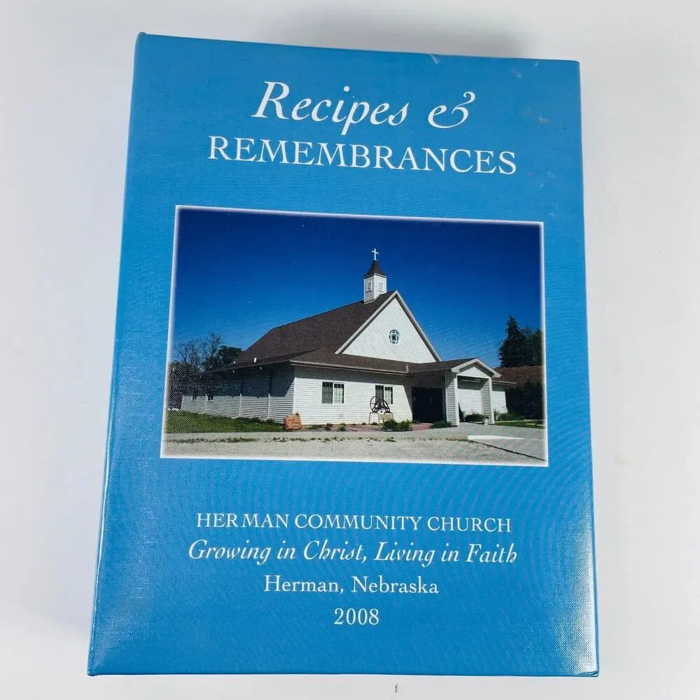 Recipes & Remembrances Herman NE Community Church 2008 Ring Binder Cookbook